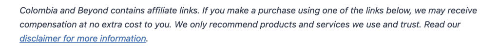 Colombia and Beyond contains affiliate links. If you make a purchase using one of the links below, we may receive compensation at no extra cost to you. We only recommend products and services we use and trust. Read our disclaimer for more information.